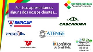 Por isso apresentamos
alguns dos nossos clientes...
 