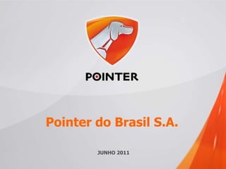 Pointer do Brasil S.A. JUNHO 2011 