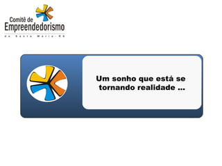 Um sonho que está se  tornando realidade ... 