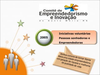 Iniciativas voluntárias Pessoas sonhadoras e Empreendedoras 2005 