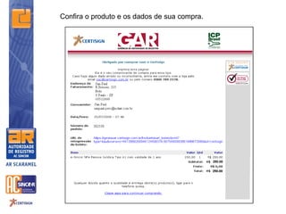 Confira o produto e os dados de sua compra.
 