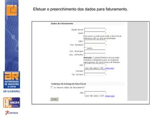 Efetuar o preenchimento dos dados para faturamento.
 