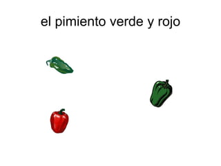 el pimiento verde y rojo