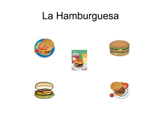 La Hamburguesa
 