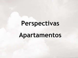 Perspectivas Apartamentos 