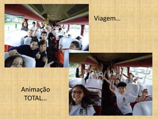 Viagem…
Animação
TOTAL…
 