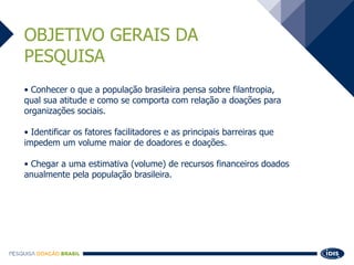 METODOLOGIA
DUAS ETAPAS
Etapa 1: Qualitativa
• 10 grupos focais – média de 8 participantes
• Recife, São Paulo e Porto Ale...