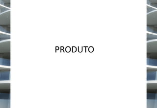 PRODUTO

 