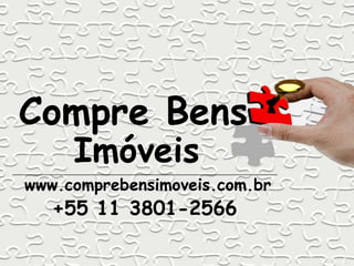 Compre Bens
     Imóveis
www.comprebensimoveis.com.br
   +55 11 3801-2566
 