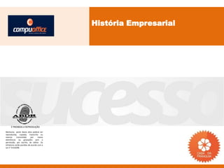 História Empresarial




     É PROIBIDA A REPRODUÇÃO
Nenhuma parte desta obra poderá ser
reproduzida, copiada, transcrita ou
mesmo       transmitida     por    meios
eletrônicos ou gravações sem a
permissão, por escrito, do editor. Os
infratores serão punidos de acordo com a
Lei n° 9.610/98.
 