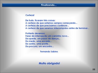 Muito obrigado! Finalizando... 