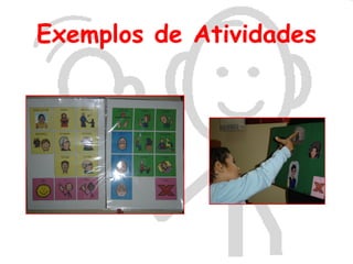 Exemplos de Atividades
 