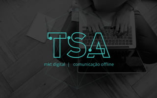 mkt digital | comunicação oﬄine
 