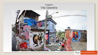 Imagens
Vila Operária
 