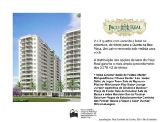 2 e 3 quartos com varanda e lazer na cobertura, de frente para a Quinta da Boa Vista. Um bairro renovado sob medida para você. A distribuição das opções de lazer do Paço Real garante o mais amplo aproveitamento dos 3.370 m2 de térreo: • Home Cinema• Salão de Festas Infantil• Brinquedoteca• Fitness Center• Lan House• Salão de Jogos Teen• Sala de Repouso• Piscina• Minicampo• Play Baby• Lounge Juvenil• Aparelhos de Ginástica Outdoor• Praça da Fonte• Sala de Estudos• Sala de Dança e Artes Marciais• Bar da Piscina• Solarium• Vagas de Estacionamento• Caminho das Pedras• Sauna a Vapor e seca• Duchas• Hidromassagem Localização: Rua Euclides da Cunha, 255 - São Cristóvão 