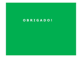 OBRIGADO!
 