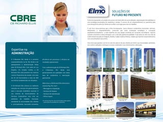 A arte de empreender um projeto de sucesso vai muito além da sua localização, segmentação mercadológica e
uma estratégia encantadora de marketing e vendas. O sucesso de um empreendimento se caracteriza pela
concretização do sonho do cliente ao escolher o seu lugar para viver ou trabalhar.
É com foco nessa premissa que a Elmo Incorporações busca oferecer condomínios horizontais, verticais,
loteamentos e empreendimentos comerciais que unam localização estratégica e concepção
arquitetônica/urbanística a toda expertise de uma equipe envolvida em inovações tecnológicas, rigoroso
controle construtivo e obras entregues com o mais alto padrão de qualidade. O que pode ser visto nos mais de
5.000 imóveis lançados em Anápolis, Brasília, Cuiabá, Goiânia e Palmas, cidades que hoje têm empreendimentos
com a inconfundível marca Elmo.
Uma marca que garante o sorriso no rosto de cada um de seus clientes por terem suas necessidades satisfeitas,
seus sonhos realizados e entregues no prazo combinado e seus investimentos valorizados.
Condomínio Horizontal Florais - Cuiabá - MT Condomínio Horizontal Sunflower
Anápolis - GO
Residencial Tereza Ayres
Palmas - TO
Reserva du Parc
Palmas - TO
Residencial Montparnasse
Águas Claras - DF
Residencial Montpellier
Águas Claras - DF
Banana Shopping - Goiânia - GO
Century 21 Residence
Palmas - TO
L’ etoile du Parc
Palmas - TO
E-Business Águas Claras
Águas Claras - DF
Arte 21 Residence
Palmas - TO
Studio All Apart Residence - Goiânia - GO
SOLUÇÕES DE
FUTURO NO PRESENTE
Expertise na
ADMINISTRAÇÃO
O E-Business Rio Verde é o primeiro
empreendimento na Av. Rio Verde a ter
planejamento e administração feitas
pela CB Richard Ellis. Com sede em Los
Angeles, CA, Estados Unidos, a CB
Richards Ellis está presente nos maiores
centros financeiros do mundo, com mais
de 29 mil funcionários e mais de 400
escritórios estabelecidos em 58 países.
A CB Richard Ellis oferece as melhores
soluções em serviços de gerenciamento
para o mercado imobiliário nacional. O
seu sistema de Gerenciamento de
Serviços Corporativos visa criar um
ambiente de trabalho funcional,
atendendo às necessidades dos clientes
e, principalmente, buscando economia,
eficiência em processos e eficácia em
resultados operacionais.
Com a administração da CB Richard Ellis,
o E-Business Rio Verde terá
gerenciamento de qualidade com baixa
taxa de condomínio e valorização
patrimonial.
Além disso, a CB Richard Ellis oferecerá o
sistema Pay-Per-Use*:
- Mensageria e Expedição
- Serviços de limpeza
- Serviços de manutenção
- Office Suport
*Os serviços Pay-Per-Use acima listados estão sujeitos
a aprovação da assembleia de condomínio.
 