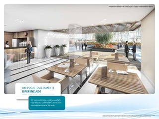 Perspectiva artística do Café, Foyer e Espaço contemplativo aberto
UM PROJETO ALTAMENTE
DIFERENCIADO
O 5° pavimento conta com área para Café,
Foyer e Espaço Contemplativo aberto, com
vista panorâmica da Av. Rio Verde.
Imagens meramente ilustrativas. Sugestão de layout e decoração, com móveis e objetos em dimensões comerciais, não fazendo parte do contrato.
Equipamentos, acabamentos, mobiliário e objetos de decoração a serem entregues conforme memorial descritivo e contrato de venda.
 