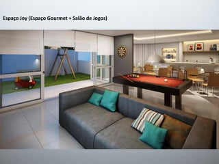 Espaço Joy (Espaço Gourmet + Salão de Jogos)
 