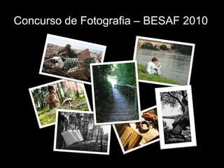 Concurso de Fotografia – BESAF 2010
 