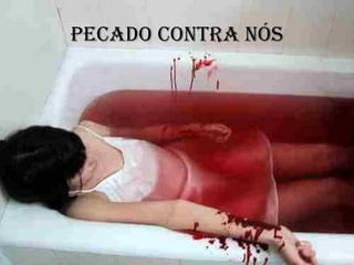 Pecado contra nós
 