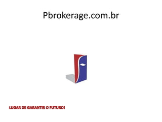 Pbrokerage.com.br
 