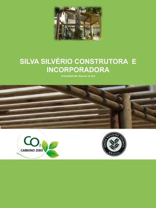 SILVA SILVÉRIO CONSTRUTORA E
INCORPORADORA
ATUALIZADO EM: Setembro de 2016
 
