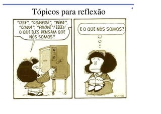 Tópicos para reflexão

4

 