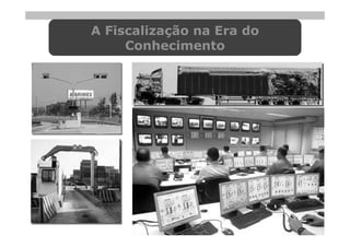 A Fiscalização na Era do
A Fiscalização na Época dos Arquivos Digitais

          Conhecimento
 