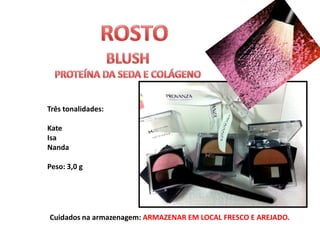 Três tonalidades:

Kate
Isa
Nanda

Peso: 3,0 g




Cuidados na armazenagem: ARMAZENAR EM LOCAL FRESCO E AREJADO.
 