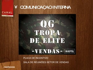 COMUNICAÇAO INTERNA >CAMPANHAS PLACA DE INCENTIVO  SALA DE REUNI ÕES SETOR DE VENDAS 