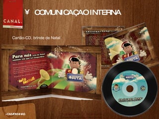 COMUNICAÇAO INTERNA >CAMPANHAS Cart ão-CD, brinde de Natal 