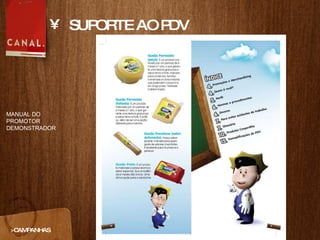 SUPORTE AO PDV >CAMPANHAS MANUAL DO PROMOTOR DEMONSTRADOR 