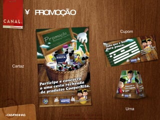 PROMOÇÃO >CAMPANHAS Cupom Urna Cartaz 