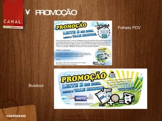 PROMOÇÃO >CAMPANHAS Folheto PDV Busdoor 