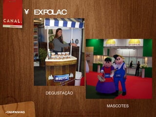 EXPOLAC >CAMPANHAS DEGUSTAÇ ÃO MASCOTES 