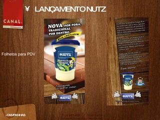 LANÇAMENTO NUTZ >CAMPANHAS Folhetos para PDV 