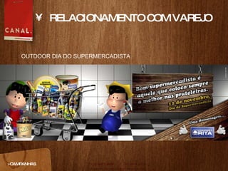 RELACIONAMENTO COM VAREJO >CAMPANHAS OUTDOOR DIA DO   SUPERMERCADISTA 