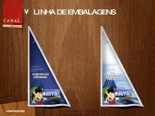 LINHA DE EMBALAGENS >CAMPANHAS 