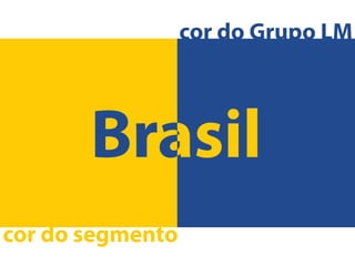 cor do Grupo LM




cor do segmento
 