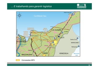 ... E trabalhando para garantir logística




          Concessões MPX


                                            10
 
