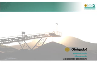 Obrigado!
             www.mmx.com.br
               ri@mmx.com.br
55 21 2555 5634 / 2555 5558 (RI)
 