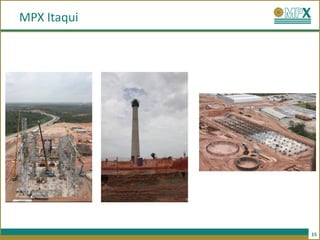 MPX Itaqui




             15
 