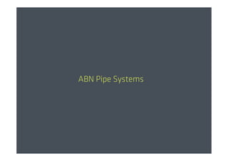 ABN Pipe Systems
 
