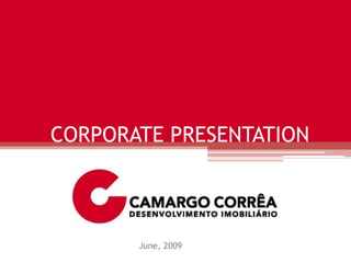 CORPORATE PRESENTATION June, 2009 