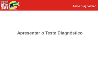 Teste Diagnóstico
 