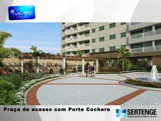 Praça de acesso com Porte Cochere
 