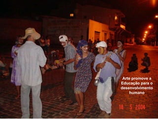 Arte promove a Educação para o desenvolvimento humano