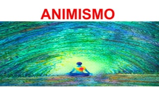 ANIMISMO
 