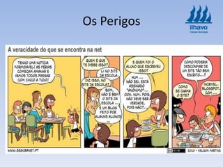 Os Perigos
 